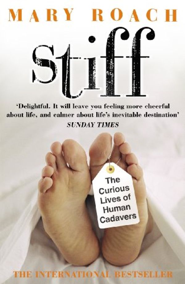 Cover Art for B008QXL930, Stiff: The Curious Lives of Human Cadavers by Mary Roach