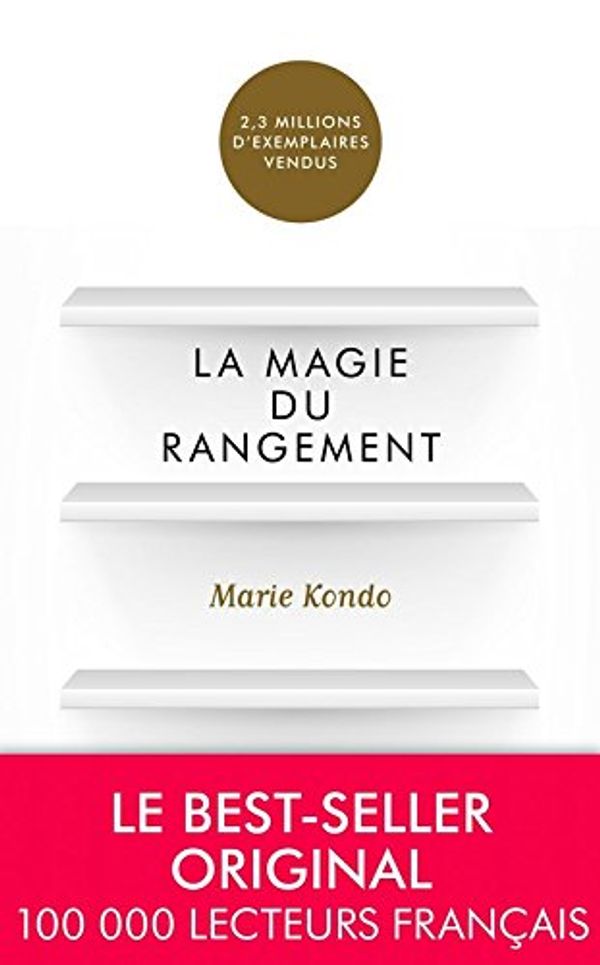Cover Art for 9782754071277, La magie du rangement by Marie Kondo