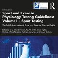 Cover Art for 9780367491338, Sport and Exercise Physiology Testing Guidelines: Volume I - Sport Testing: The British Association of Sport and Exercise Sciences Guide by R. C. Richard Davison, Paul M Smith, James Hopker, Michael J Price