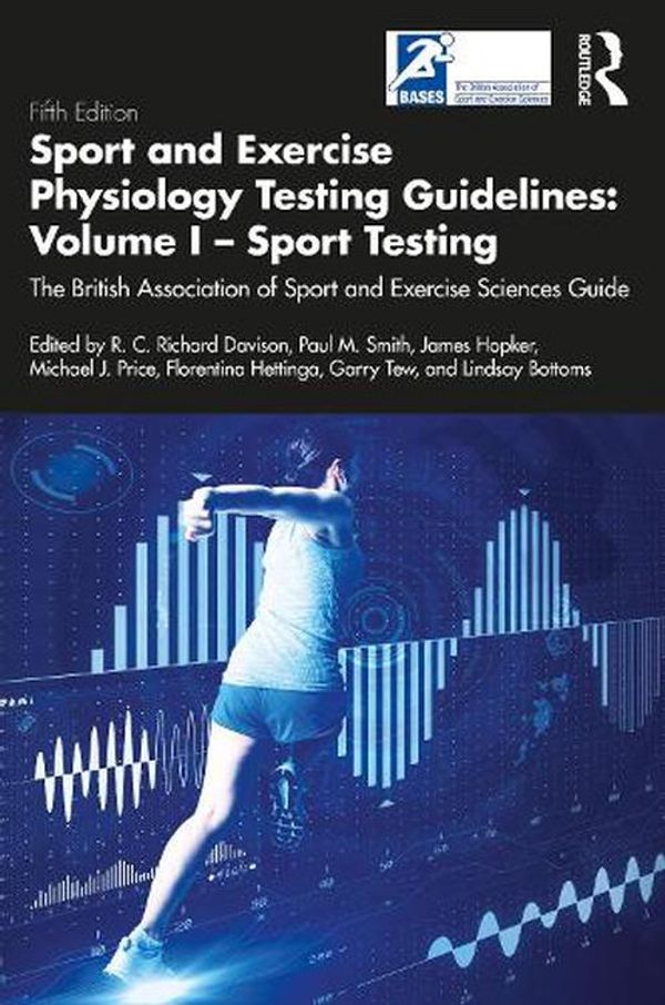 Cover Art for 9780367491338, Sport and Exercise Physiology Testing Guidelines: Volume I - Sport Testing: The British Association of Sport and Exercise Sciences Guide by R. C. Richard Davison, Paul M Smith, James Hopker, Michael J Price