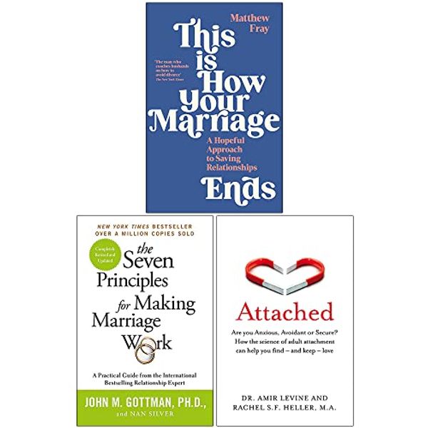 Cover Art for 9789124217952, This is How Your Marriage Ends, The Seven Principles For Making Marriage Work, Attached 3 Books Collection Set by Matthew Fray, John Gottman, Amir Levine, Rachel Heller