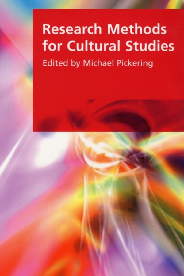 Cover Art for 9780748625789, Research Methods in Cultural Studies (Research Methods for the Arts and the Humanities) by Michael Pickering