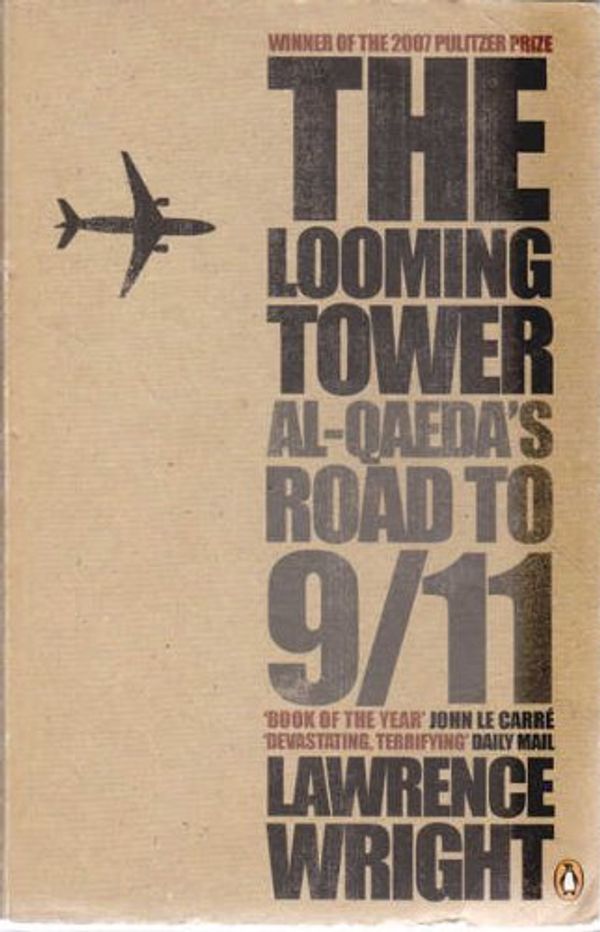 Cover Art for 9780713999761, The Looming Tower: Al Qaeda's Road to 9/11 by Lawrence Wright