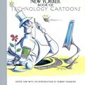 Cover Art for 9781576600757, The New Yorker Book of Technology Cartoons by Robert Mankoff