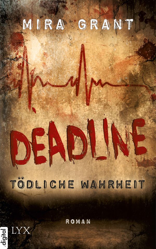 Cover Art for 9783802589409, Deadline - Tödliche Wahrheit by Mira Grant