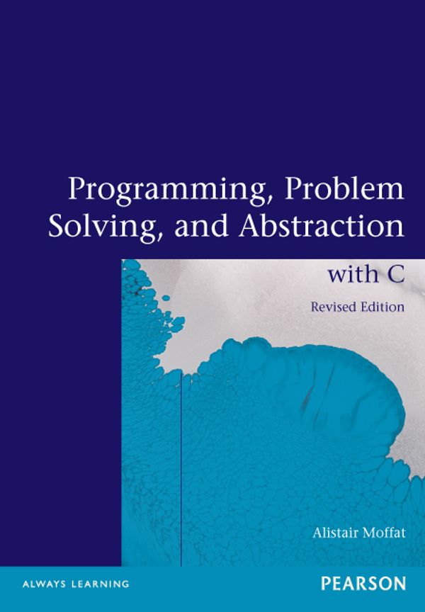 Cover Art for 9781486010974, Programming, Problem Solving and Abstraction with C by Alistair Moffat