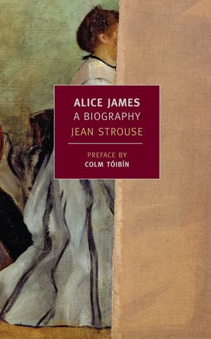 Cover Art for 9781590174531, Alice James by Jean Strouse