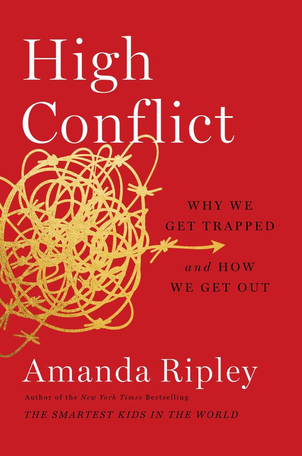 Cover Art for 9781982128562, High Conflict: Why We Get Trapped and How We Get Out by Amanda Ripley