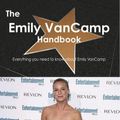 Cover Art for 9781743335666, The Emily VanCamp Handbook - Everything you need to know about Emily VanCamp by Emily Smith