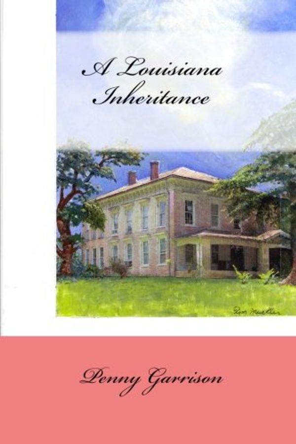 Cover Art for 9781450594080, A Louisiana Inheritance by Penny Garrison