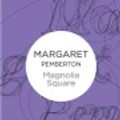 Cover Art for 9781447230427, Magnolia Square by Margaret Pemberton