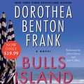 Cover Art for 9780061727566, Bulls Island by Dorothea Benton Frank