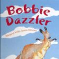 Cover Art for 9781876288686, Bobbie Dazzler by Margaret Wild