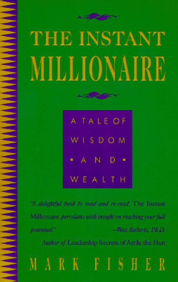 Cover Art for 9780931432729, The Instant Millionaire by Mark Fisher