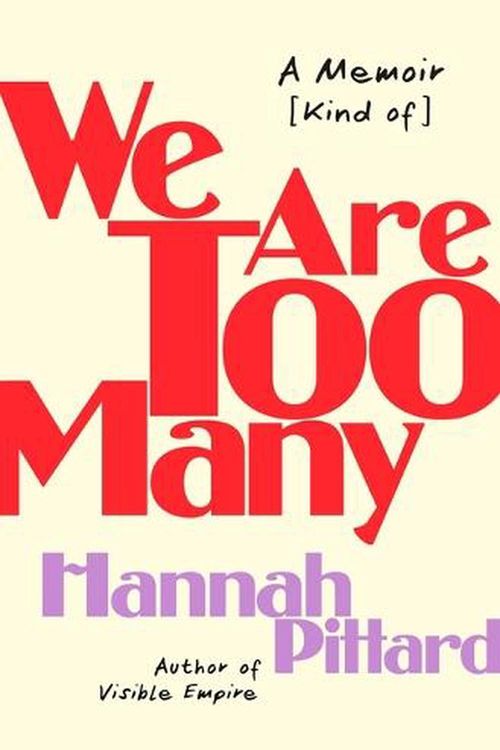 Cover Art for 9781250869043, We Are Too Many: A Memoir [Kind of] by Hannah Pittard