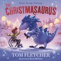 Cover Art for 9780593566169, The Christmasaurus by Tom Fletcher