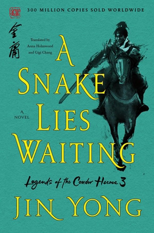 Cover Art for 9781250250124, A Snake Lies Waiting: The Definitive Edition by Jin Yong