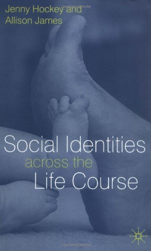 Cover Art for 9780333912843, Social Identities Across the Life Course by Jenny Hockey