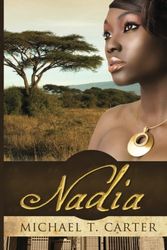 Cover Art for 9780615434599, Nadia by Michael T Carter