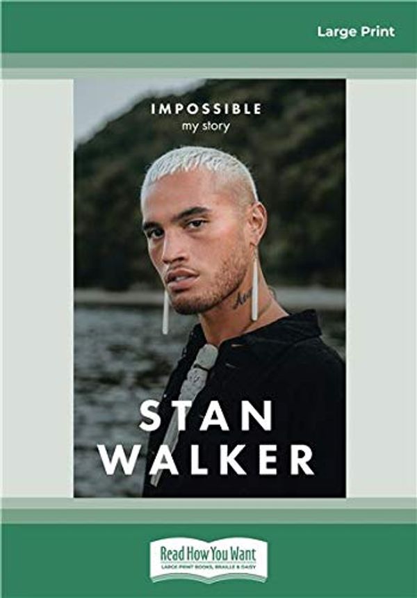 Cover Art for 9780369353719, Impossible: My Story by Stan Walker