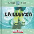 Cover Art for 9780836843675, LA LLUVIA /RAIN (El Tiempo De Aqui) (Spanish Edition) by Anita Ganeri