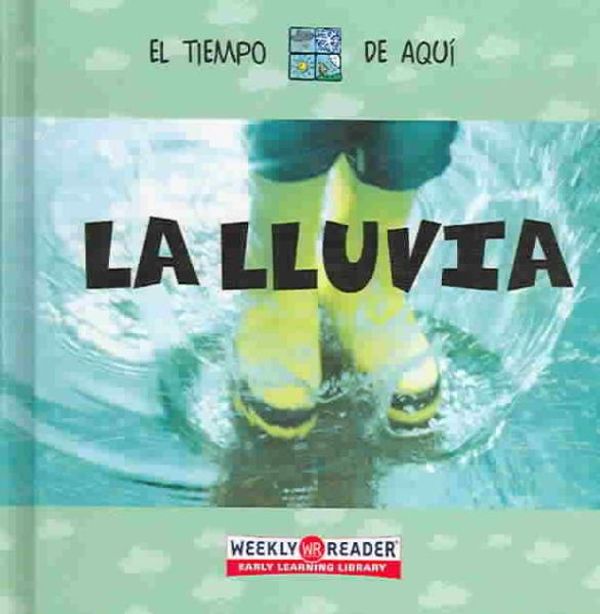 Cover Art for 9780836843675, LA LLUVIA /RAIN (El Tiempo De Aqui) (Spanish Edition) by Anita Ganeri