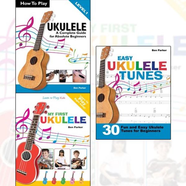 Cover Art for 9789123607686, ben parker 3 books collection set - how to play ukulele, easy ukulele tunes, my first ukulele for kids by Ben Parker