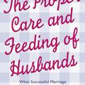 Cover Art for 9780007194490, The Proper Care and Feeding of Husbands by Laura Schlessinger