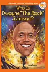 Cover Art for 9780593226377, Who Is Dwayne "The Rock" Johnson? (Who HQ NOW) by Jr., James Buckley,