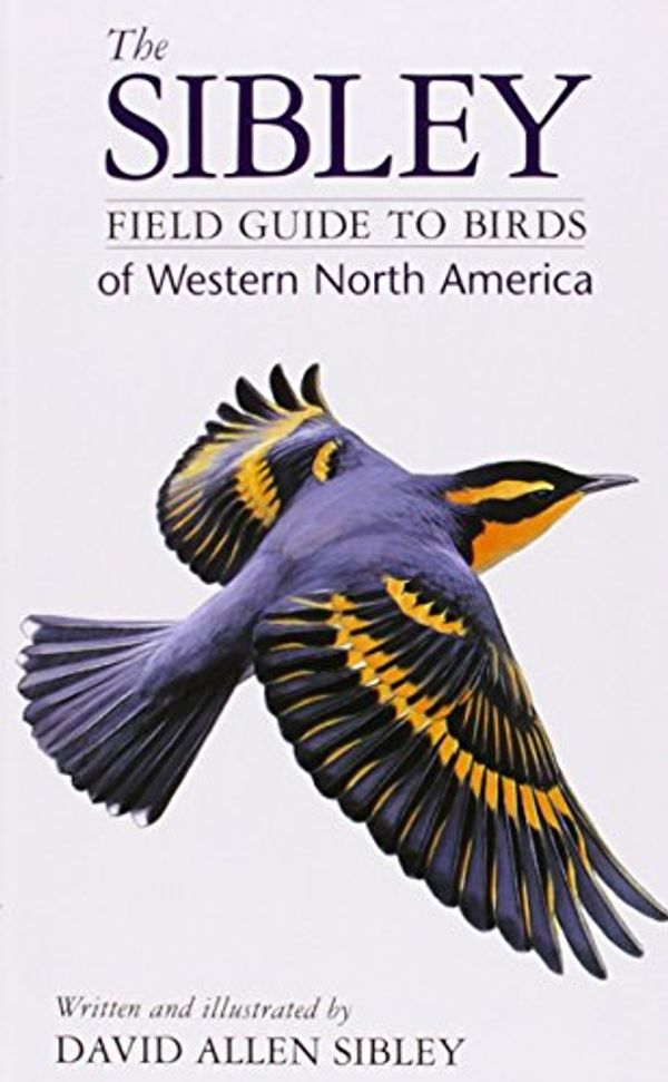 Cover Art for 9780679451211, The Sibley Field Guide to Birds of Western North America by David Allen Sibley
