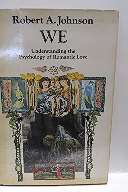 Cover Art for 9780062504357, We, Understanding the Psychology of Romantic Love by Robert A. Johnson