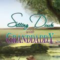 Cover Art for 9781462813582, Sitting Down With Granddaddy by Jennifer Johnson