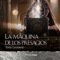 Cover Art for 9788448015794, La Máquina De Los Presagios by Terry Goodkind