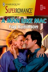 Cover Art for 9780373709113, A Man Like Mac (Harlequin Superromance No. 911) by Fay Robinson