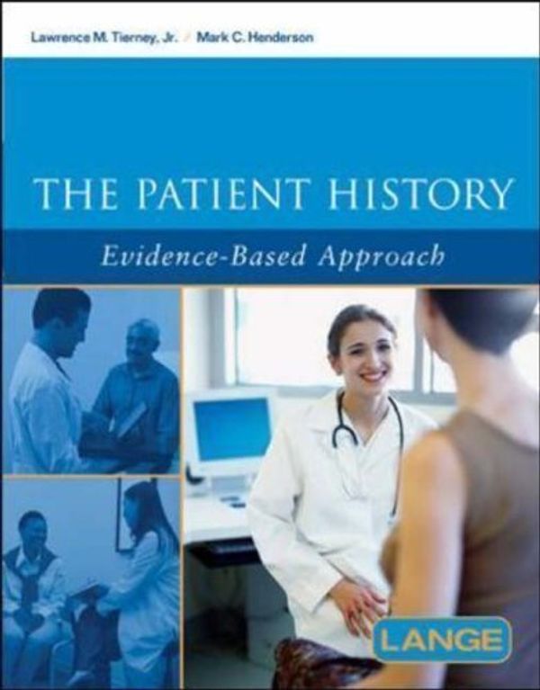 Cover Art for B00EKYQLK0, The Patient History: Evidence-Based Approach (Lange) 3rd (third) Revised Edition by Tierney, Lawrence M., Henderson, Mark published by McGraw-Hill Medical (2005) by 