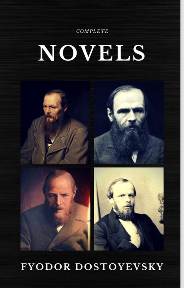 Cover Art for 9782377871605, Fyodor Dostoyevsky: The Complete Novels (Quattro Classics) (The Greatest Writers of All Time) by Fyodor Dostoyevsky