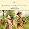 Cover Art for 9781473393974, Mother Goose's Nursery Rhymes and fairy Tales - With Six Coloured Plates, and Four Hundred and Twenty-Four Wood-Cuts by John Gilbert, John Tenniel, Harrison Weir, Walter Cranel, W. McConnell, and Others by Anon., John Tenniel