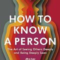 Cover Art for B0C4DGKBTX, How To Know a Person: The Art of Seeing Others Deeply and Being Deeply Seen by David Brooks