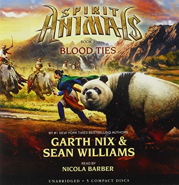 Cover Art for 9780545648769, Spirit Animals Book 3: Blood Ties - Audio Library Edition by Garth Nix, Sean Williams