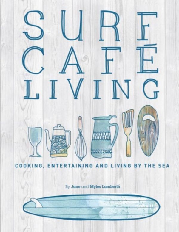 Cover Art for 9780956789365, Surf Cafe Living by Jane Lamberth
