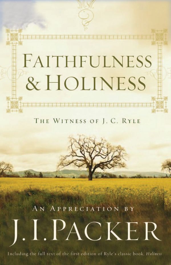 Cover Art for 9781433515828, Faithfulness and Holiness by J. I. Packer