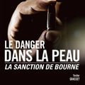 Cover Art for 9782246741510, Le danger dans la peau : La sanction de Bourne by Robert Ludlum Eric Van Lustbader
