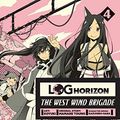 Cover Art for B01LXW2I9D, Log Horizon: The West Wind Brigade Vol. 4 by Koyuki, Mamare Touno, Kazuhiro Hara