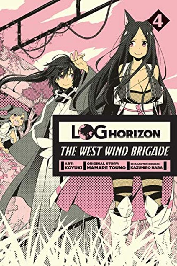 Cover Art for B01LXW2I9D, Log Horizon: The West Wind Brigade Vol. 4 by Koyuki, Mamare Touno, Kazuhiro Hara
