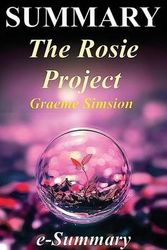 Cover Art for 9781540513618, Summary - The Rosie ProjectBy Graeme Simsion: - A Complete Summary! by E. -Summary