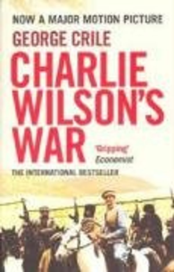 Cover Art for 9781843547198, Charlie Wilson's War by George Crile