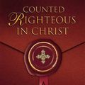 Cover Art for 9780851119915, Counted Righteous in Christ by John Piper