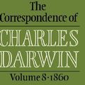 Cover Art for 9780521442411, The Correspondence of Charles Darwin: Volume 8, 1860 by Charles Darwin