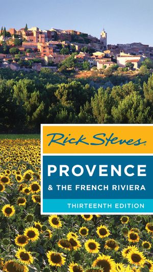 Cover Art for 9781631218354, Rick Steves Provence & the French Riviera by Rick Steves