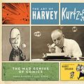 Cover Art for B089QWGC6P, The Art of Harvey Kurtzman: The Mad Genius of Comics by Denis Kitchen